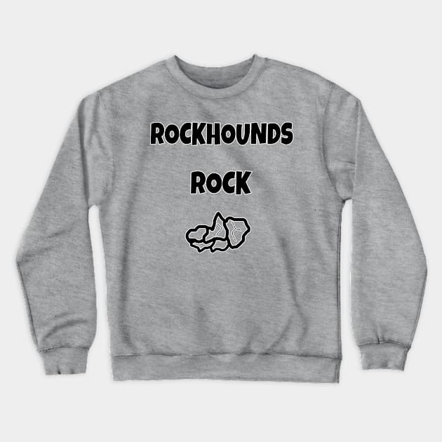 Rockhounds Rock Crewneck Sweatshirt by DougB